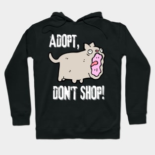 Adopt, Don't Shop. Funny and Sarcastic Saying Phrase, Humor Hoodie